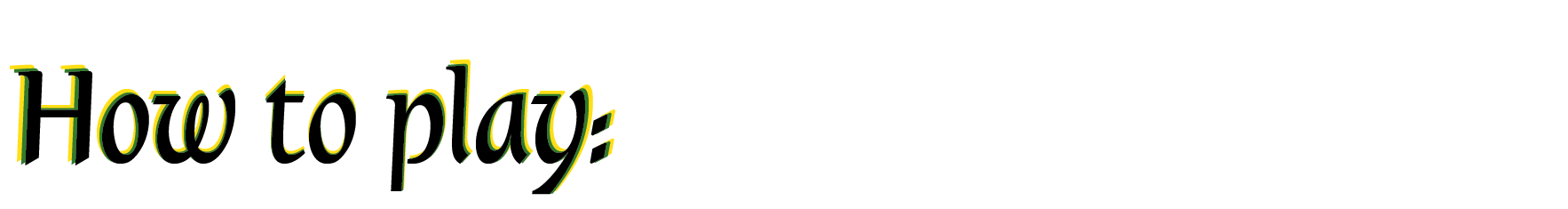 Luckiest - How to play